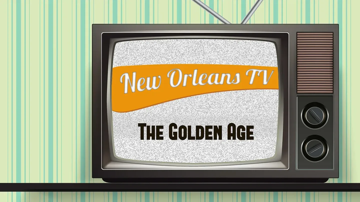 New Orleans TV: The Golden Age