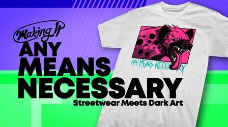 Video thumbnail: Making It Akron's Any Means Necessary Combines Streetwear and Dark Art