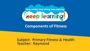 Primary Fitness: Components of Fitness