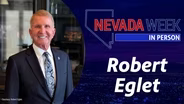 Nevada Week In Person | Robert Eglet