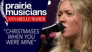 Annabelle Maher "Christmases When You Were Mine"