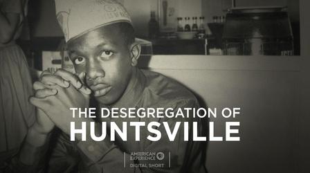 Video thumbnail: American Experience The Desegregation of Huntsville