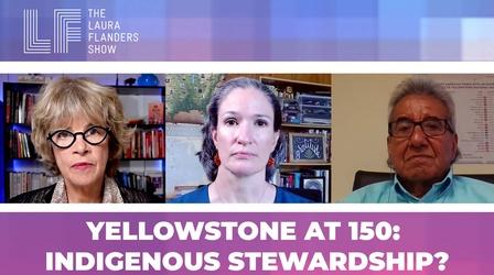 Video thumbnail: The Laura Flanders Show Yellowstone: Can Indigenous Stewardship Save Our Parks
