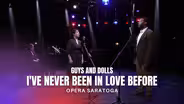 Opera Saratoga Performs Guys And Dolls "I've Never Been In Love Before"