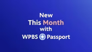 What's New in August with WPBS Passport