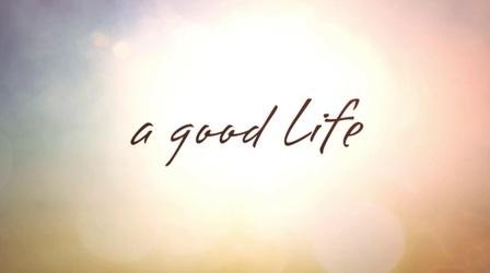 Video thumbnail: WXXI Documentaries A Good Life
