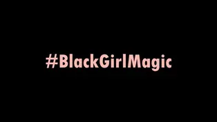 #blackgirlmagic