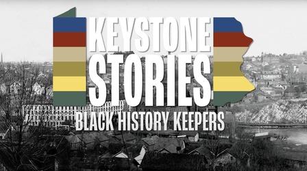 Video thumbnail: Keystone Stories Black History Keepers