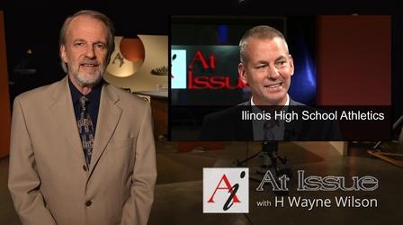Video thumbnail: At Issue S33 E09: Illinois High School Athletics