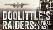 Doolittle's Raiders: A Final Toast