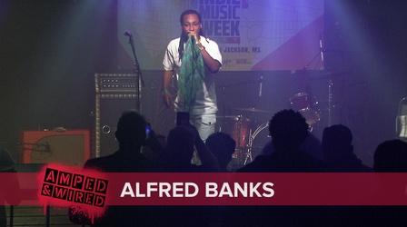 Video thumbnail: Amped & Wired Alfred Banks