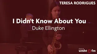Teresa Rodrigues Performs "I Didn't Know About You" by Duke Ellington