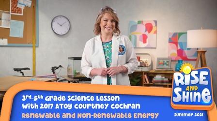 Video thumbnail: Rise and Shine Science Courtney Cochran Renewable & Non-Renewable Energy