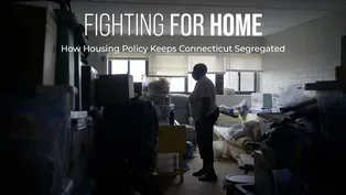 Fighting For Home: How Housing Policy Keeps Connecticut Segregated