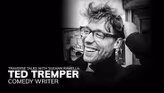 Comedy Writer Ted Tremper - Conversation Highlights