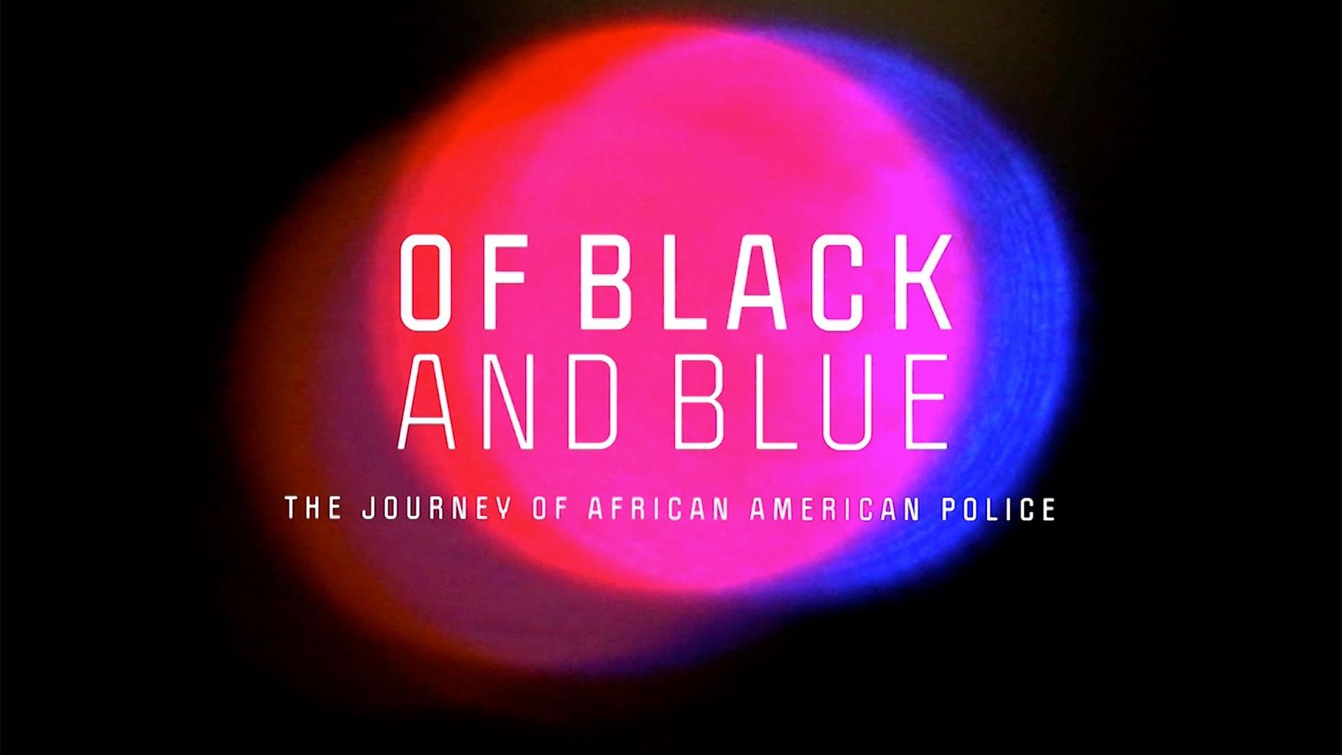 Of Black and Blue: The Journey of African America