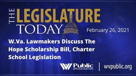 Video thumbnail: The Legislature Today February 26, 2021 - Hope Scholarship, Charter Schools