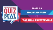 Quiz Bowl 2023 - 3A Mountain View vs. Fayetteville