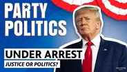 Party Politics: Trump arrested in New York