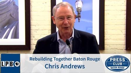 Video thumbnail: Press Club Rebuilding Together Baton Rouge | Chris Andrews | 12/02/19