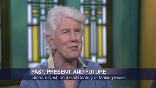 Past, Present and Future: Graham Nash on Making Music