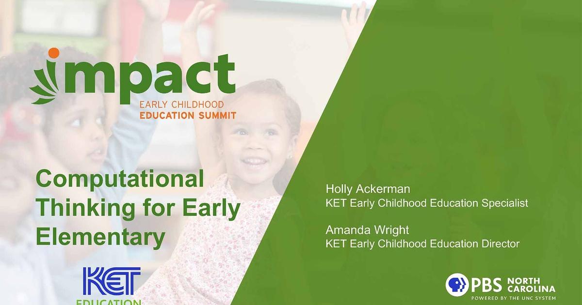 Impact Summit | Computational Thinking for Early Elementary | PBS NC