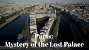 Paris: The Mystery of the Lost Palace