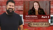 Kindra Callahan| Ag Teacher & FFA Advisor | Part 2