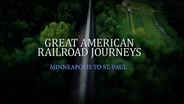 Great American Railroad Journeys: Minneapolis to St. Paul