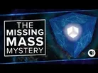 The Missing Mass Mystery