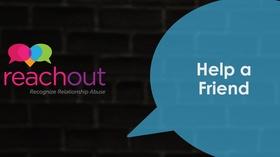Video thumbnail: Reach Out: Recognize Relationship Abuse Help a Friend