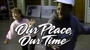 Our Place, Our Time: S1 Ep13