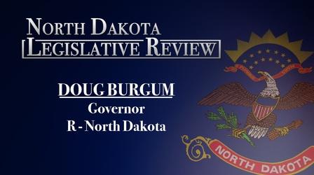 Video thumbnail: North Dakota Legislative Review Governor Doug Burgum
