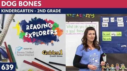 Video thumbnail: Reading Explorers K-2-639: Dog Bones (-ar)