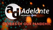 Adelante: Stories of Our Pandemic #101