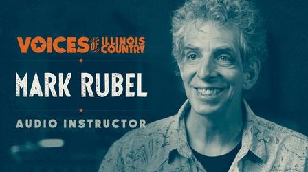 Video thumbnail: Voices of Illinois Country Mark Rubel: Voices of Illinois Country