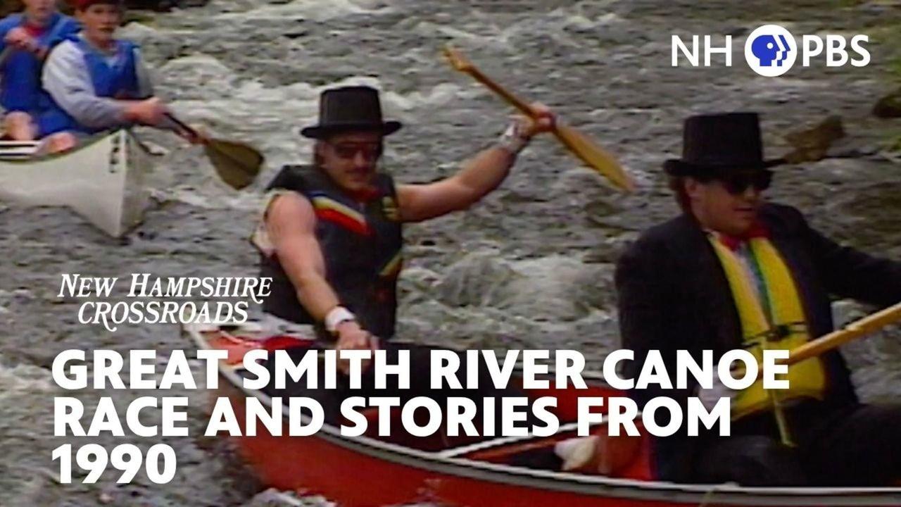 NH Crossroads | Great Smith River Canoe Race and Stories from 1990