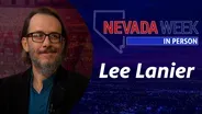 Nevada Week In Person | Lee Lanier