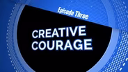 S01 E03: Creative Courage