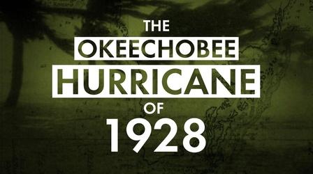 Video thumbnail: American Experience The Okeechobee Hurricane of 1928