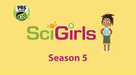 Video thumbnail: SciGirls SciGirls Season 5 Preview
