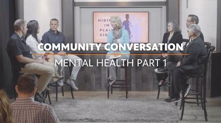 Video thumbnail: Valley PBS Specials Community Conversations: Mental Health Pt. 1