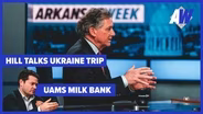 Arkansas Week: French Hill's Ukraine Trip, UAMS Milk Bank