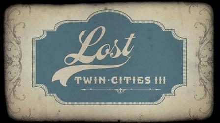 Video thumbnail: Minnesota Experience Lost Twin Cities III
