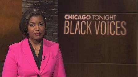 Video thumbnail: Chicago Tonight: Black Voices Chicago Tonight: Black Voices, March 26, 2022 - Full Show
