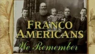 Franco-Americans: We Remember