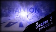 Stallion Station 2019: Season 2 - Episode 4