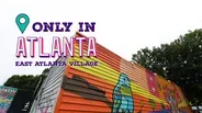 Only In Atlanta: East Atlanta