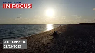 Southwest Florida In Focus | Episode 124| Feb. 21st, 2025