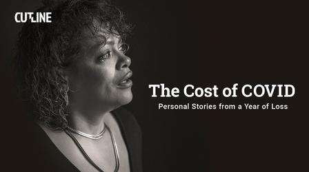 Video thumbnail: CUTLINE The Cost of COVID - Personal Stories from a Year of Loss